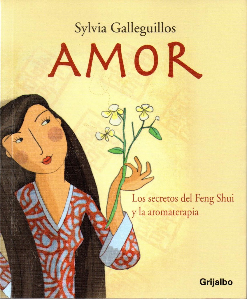 Amor. Consejos del feng shui y la aromaterapia - cuarto libro de Sylvia Galleguillos
